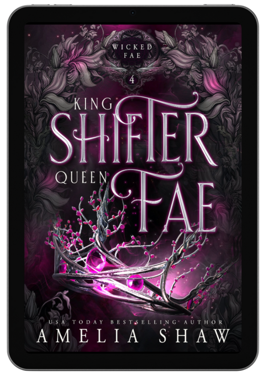 King Shifter and Queen Fae | Book 4 - Wicked Fae