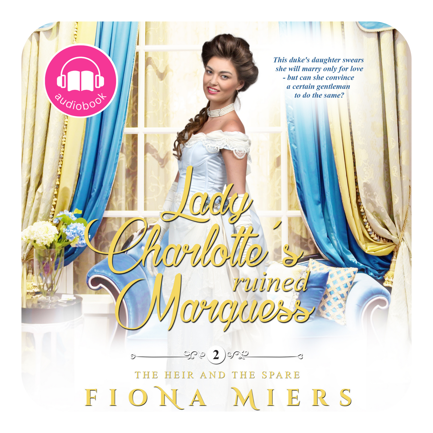 Lady Charlotte's Ruined Marquess | Book 2 - The Heir and the Spare