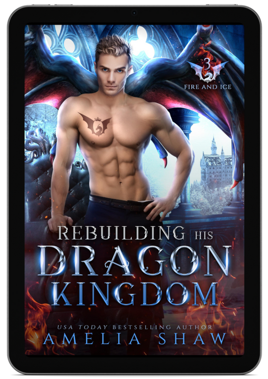 Rebuilding His Dragon Kingdom | Book 3 - The Dragon Kings of Fire and Ice