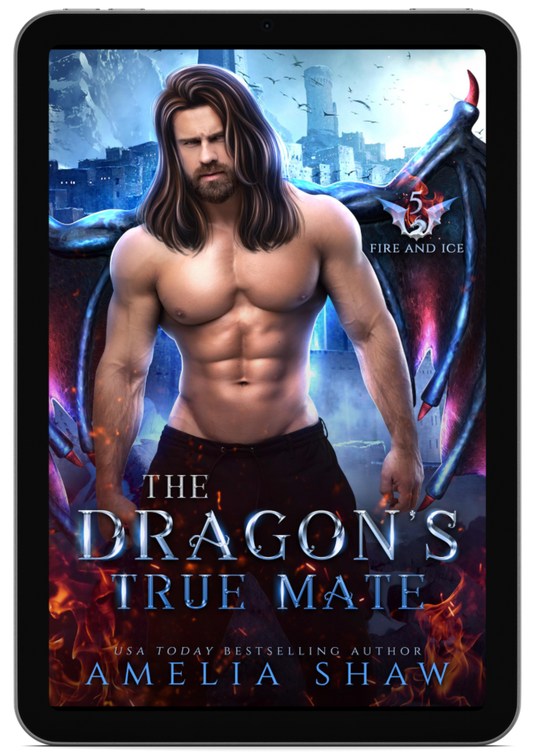 The Dragon's True Mate | Book 5 - The Dragon Kings of Fire and Ice