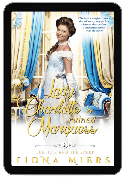 Lady Charlotte's Ruined Marquess | Book 2 - The Heir and the Spare