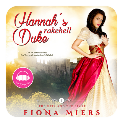 Hannah's Rakehell Duke | Book 4 - The Heir and the Spare