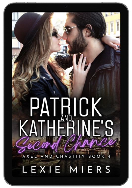 Patrick and Katherine's Second Chance | Book 4 - Axel and Chastity