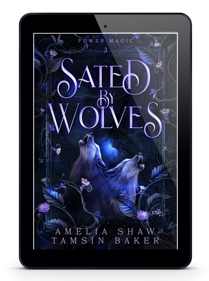 Sated by Wolves | Book 3 - Power Magic