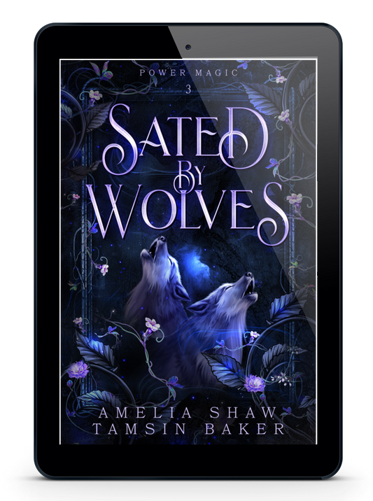 Sated by Wolves | Book 3 - Power Magic