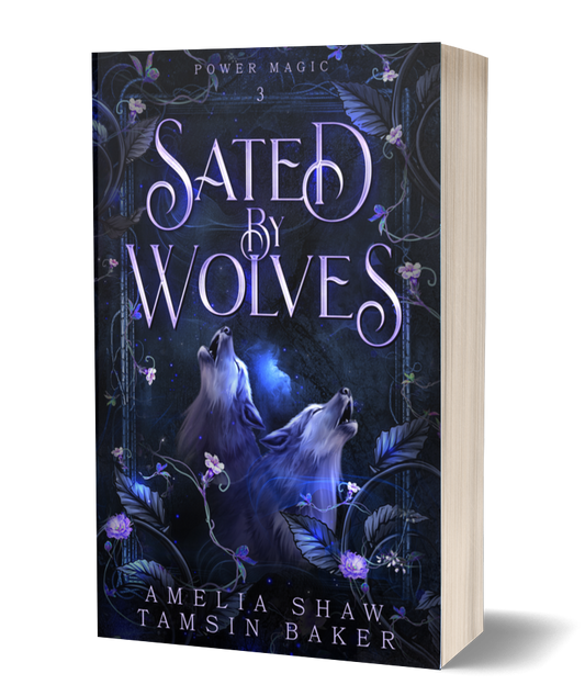 Sated by Wolves | Book 3 - Power Magic
