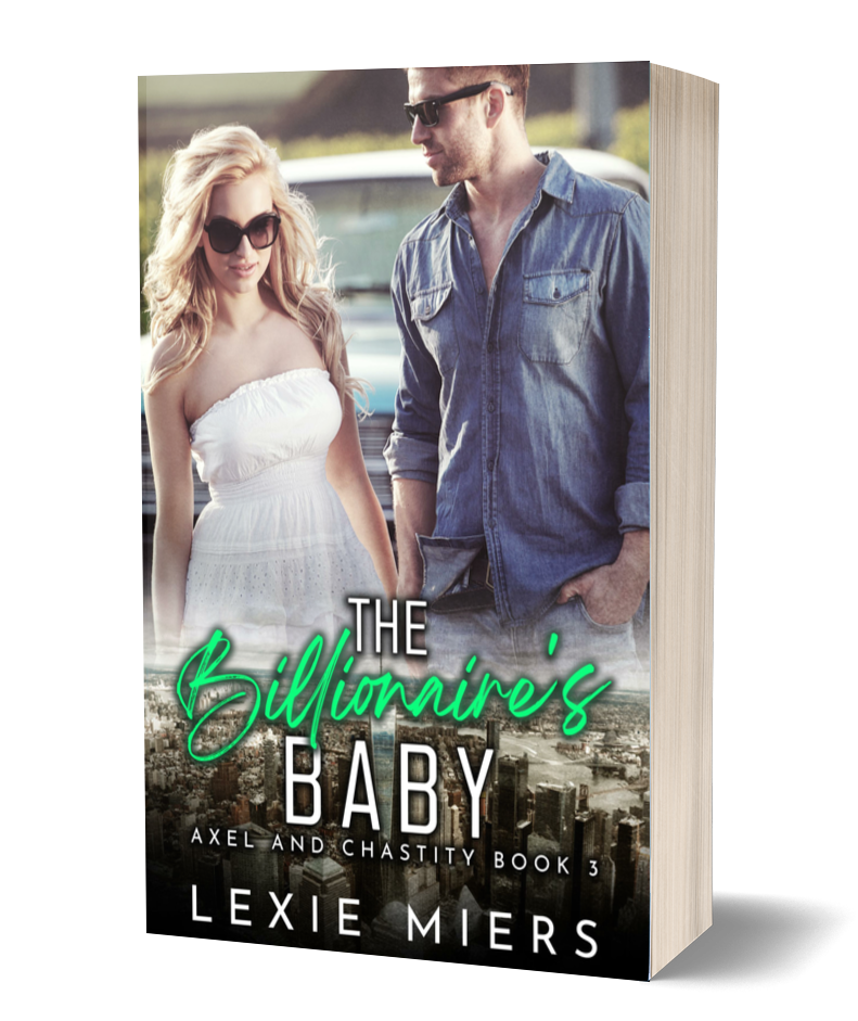 The Billionaire's Baby | Book 3 - Axel and Chastity