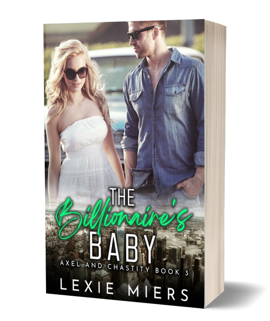 The Billionaire's Baby | Book 3 - Axel and Chastity